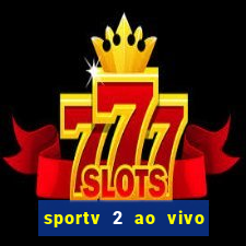 sportv 2 ao vivo mega canais